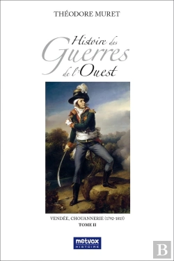 Bertrand.pt - Histoire Des Guerres De L'Ouest - Tome Ii : Vendée, Chouannerie (1792-1815)