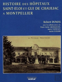 Bertrand.pt - Histoire Des Hôpitaux Saint-Eloi Et Gui De Chauliac À Montpellier