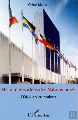 Bertrand.pt - Histoire Des Idees Des Nations Unies ; L'Onu En 20 Notions