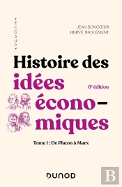 Histoire Des Idées Économiques Tome 1 : De Platon À Marx (6e Édition)