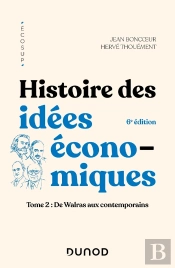 Histoire Des Idées Économiques Tome 2 : De Walras Aux Contemporains (6e Édition)
