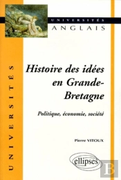 Histoire Des Idées En Grande-Bretagne - Politique, Économie, Société