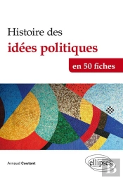 Histoire Des Idées Politiques ; En 50 Fiches