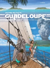 Histoire Des Îles De Guadeloupe Tome 4 : Une Île Au Large De L'Espoir