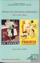 Histoire Des Innovations Alimentaires ; Xix Et Xx Siècles