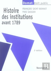 Histoire Des Institutions Avant 1789 (2e Édition)