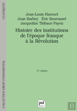 Bertrand.pt - Histoire Des Institutions De L'Époque Franque À La Révolution (11e Édition)