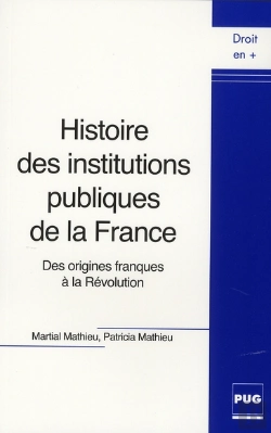 Bertrand.pt - Histoire Des Institutions Publiques De La France ; Des Origines Franques À La Révolution
