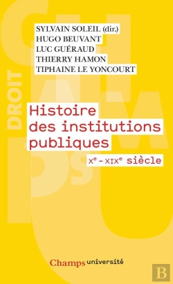 Bertrand.pt - Histoire Des Institutions Publiques - Xe-Xixe Siecle