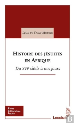 Bertrand.pt - Histoire Des Jésuites En Afrique ; Du Xvie Siècle À Nos Jours