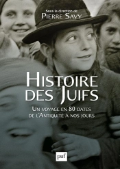 Histoire Des Juifs ; Un Voyage En 80 Dates De L'Antiquité À Nos Jours