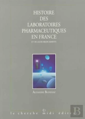 Histoire Des Laboratoires Pharmaceutiques En France Et De Leurs Medicaments