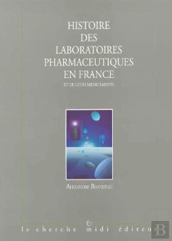 Bertrand.pt - Histoire Des Laboratoires Pharmaceutiques En France Et De Leurs Medicaments