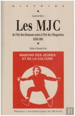 Bertrand.pt - Histoire Des Maisons Des Jeunes Et De La Culture 1959-1981 ; De L'Été Des Blousons Noirs À L'Été Des Minguettes