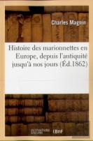 Histoire Des Marionnettes En Europe, Depuis L'Antiquite Jusqu'A Nos Jours (Ed.1862)