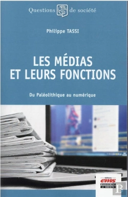 Bertrand.pt - Histoire Des Medias Et De Leurs Fonctions - Du Paleolithique Au Numerique
