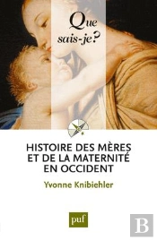 Histoire Des Meres Et De La Maternite En Occident