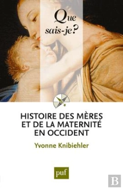 Bertrand.pt - Histoire Des Meres Et De La Maternite En Occident