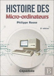 Histoire Des Micro-Ordinateurs (2e Édition)