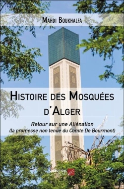 Bertrand.pt - Histoire Des Mosquées D'Alger : Retour Sur Une Aliénation (La Promesse Non Tenue Du Comte De Bourmont)