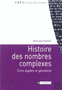 Bertrand.pt - Histoire Des Nombres Complexes ; Entre Algebre Et Geometrie
