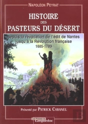 Histoire Des Pasteurs Du Desert ; 1685-1789