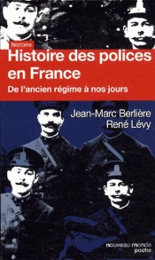 Histoire Des Polices De L Ancien Regime A Nosjours