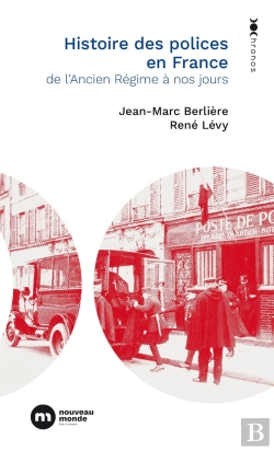 Bertrand.pt - Histoire Des Polices En France : De L'Ancien Régime À Nos Jours