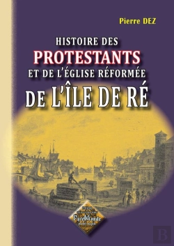 Bertrand.pt - Histoire Des Protestants De L'Église Réformée De L'Île De Ré
