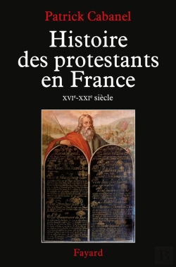 Bertrand.pt - Histoire Des Protestants En France De Calvin À Aujourd'Hui