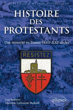 Bertrand.pt - Histoire Des Protestants ; Une Minorité En France (Xvie-Xxie Siècle)