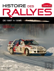 Histoire Des Rallyes Depuis 1987 Tome 3