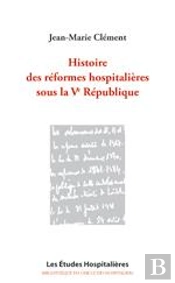 Histoire Des Reformes Hospitalieres Sous La Ve Republique