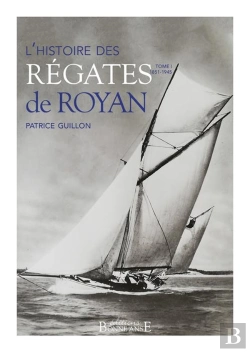 Bertrand.pt - Histoire Des Regates De Royan - Tome 1 : 1851-1945