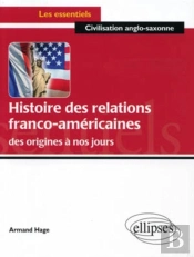 Histoire Des Relations Franco-Américaines Des Origines À Nos Jours