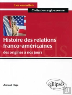 Bertrand.pt - Histoire Des Relations Franco-Américaines Des Origines À Nos Jours