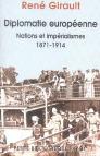 Histoire Des Relations Internationales Contemporaines T.1 ; Diplomatie Européenne : Nations Et Imperialismes (1871-1914)