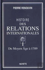 Histoire Des Relations Internationales T.1 ; Du Moyen Age A 1789