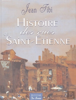 Bertrand.pt - Histoire Des Rues De Saint-Étienne