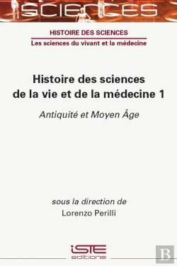 Bertrand.pt - Histoire Des Sciences De La Vie Et De La Médecine Tome 1 : Antiquité Et Moyen-Age