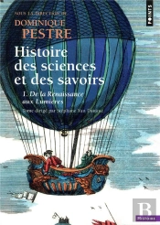 Histoire Des Sciences Et Des Savoirs Tome 1 ; De La Renaissance Aux Lumières