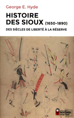 Bertrand.pt - Histoire Des Sioux ; Des Siècles De Liberté À La Réserve (1650-1890)