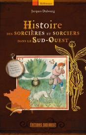 Histoire Des Sorcières Et Sorciers Dans Le Sud-Ouest