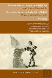 Histoire Des Techniques En Belgique La Periode Preindustrielle