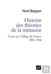 Histoire Des Théories De La Mémoire ; Cours Au Collègue De France, 1903-1904