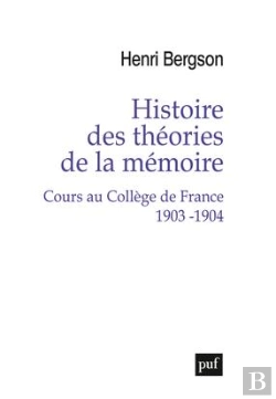 Bertrand.pt - Histoire Des Théories De La Mémoire ; Cours Au Collègue De France, 1903-1904