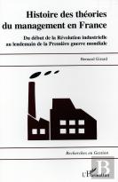 Histoire Des Théories Du Management En France ; Du Début De La Revolution Industrielle Au Lendemain De La Première Guerre Mondiale
