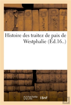 Bertrand.pt - Histoire Des Traitez De Paix De Westphalie