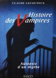 Histoire Des Vampires ; Autopsie D'Un Mythe (2e Édition)
