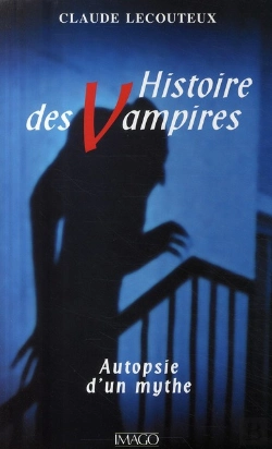 Bertrand.pt - Histoire Des Vampires ; Autopsie D'Un Mythe (2e Édition)